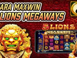 Simaklah Cara Ini Untuk Maxwin Di 5 Lion Megaways